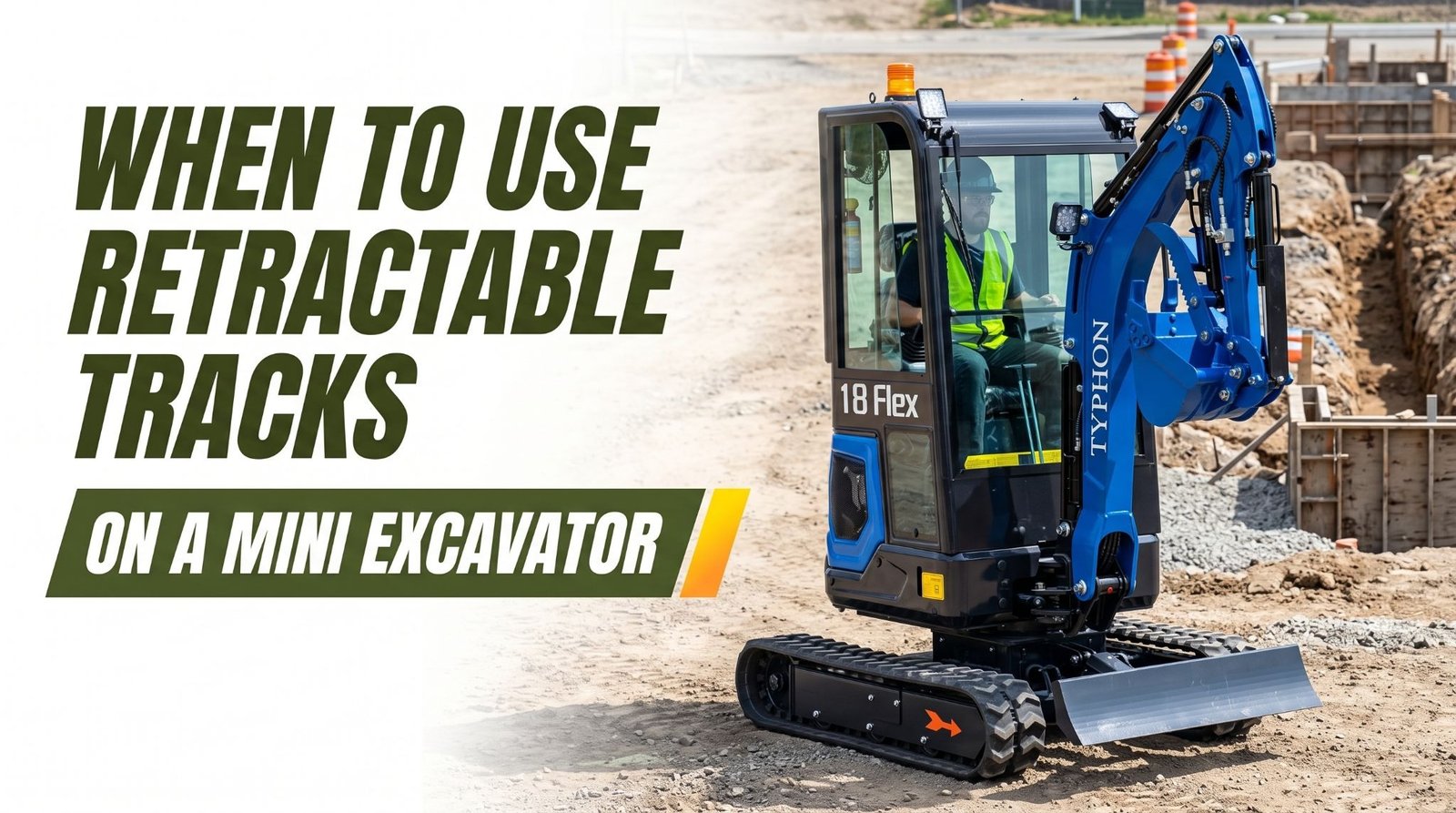 When to Use Retractable Tracks on a Mini Excavator